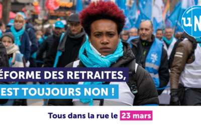 Réforme des retraites : pour le retrait, on continue à se mobiliser le 23 mars !