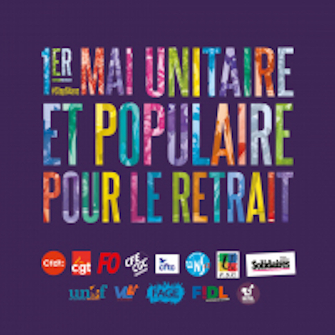 Réforme des retraites – Faire du 1er mai un feu d’artifice populaire pour obtenir le retrait d’une loi injuste